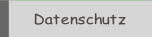 Datenschutz.